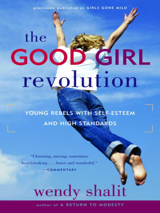 Title details for The Good Girl Revolution by Wendy Shalit - Available